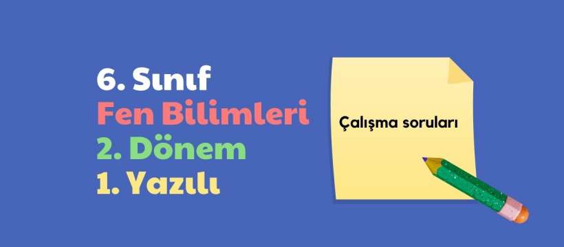 2025-2026 Maarif Modeli 6.Sınıf 2.Dönem 1.Yazılı Soruları (Senaryo 1 - Cevaplı)